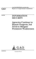 Information Security: Agencies Continue to Report Progress, But Need to Mitigate Persistent Weaknesses