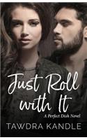 Just Roll With It