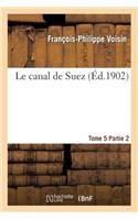 Canal de Suez. Tome 5, II Description Des Travaux de Premier Établissement, Partie 2