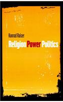Religion, Power, Politics