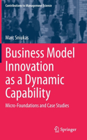 Business Model Innovation as a Dynamic Capability