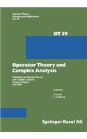Operator Theory and Complex Analysis: Workshop on Operator Theory and Complex Analysis Sapporo (Japan) June 1991