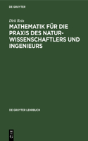 Mathematik Für Die PRAXIS Des Naturwissenschaftlers Und Ingenieurs