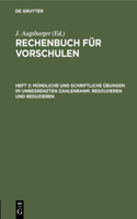 Mündliche Und Schriftliche Übungen Im Unbegrenzten Zahlenranm. Resolvieren Und Reduzieren