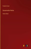 Gesammelte Werke: Vierter Band
