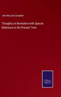 Thoughts on Revelation with Special Reference to the Present Time