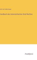 Handbuch des österreichischen Straf-Rechtes