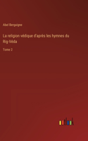 religion védique d'après les hymnes du Rig-Véda