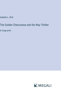 Golden Chersonese and the Way Thither