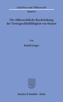 Die Volkerrechtliche Beschrankung Der Vertragsschlussfahigkeit Von Staaten
