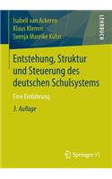 Entstehung, Struktur Und Steuerung Des Deutschen Schulsystems