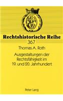 Ausgestaltungen Der Rechtsfaehigkeit Im 19. Und 20. Jahrhundert