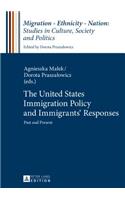 United States Immigration Policy and Immigrants' Responses