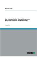 Das Böse und seine Thematisierung im Religionsunterricht der Primarstufe