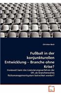 Fußball in der konjunkturellen Entwicklung - Branche ohne Krise?