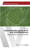 Teamentwicklung aus Sicht von SchulleiterInnen