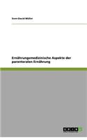 Ernährungsmedizinische Aspekte der parenteralen Ernährung