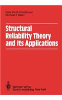 Structural Reliability Theory and Its Applications