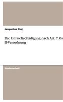 Die Umweltschädigung nach Art. 7 Rom II-Verordnung