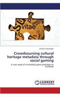 Crowdsourcing cultural heritage metadata through social gaming