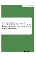 Zwischen Selbstbestimmung und patriarchalischen Familienstrukturen. Emilia Galotti als Vertreterin einer aufkommenden Frauenemanzipation?