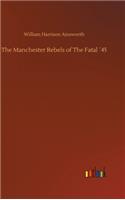 The Manchester Rebels of The Fatal ´45