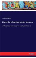 Life of the celebrated painter Masaccio