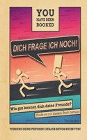Dich frage ich noch