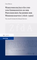 Wahlvorschlage Fur Und Von Germanisten an Der Preussischen Akademie Der Wissenschaften (1826-1900)