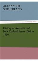 History of Australia and New Zealand From 1606 to 1890: (English)