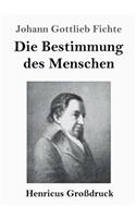 Die Bestimmung des Menschen (Großdruck)