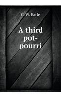 A Third Pot-Pourri