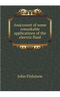 Anaccount of some remarkable applications of the electric fluid: (English)