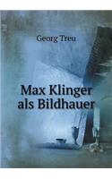 Max Klinger als Bildhauer
