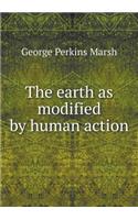 The Earth as Modified by Human Action