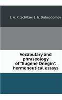 Vocabulary and phraseology of Eugene Onegin. hermeneutical essays