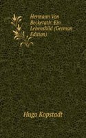 Hermann Von Beckerath: Ein Lebensbild (German Edition)