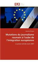 Mutations Du Journalisme Roumain a l'Aube de l'Integration Europeenne: (Omn.Univ.Europ.)
