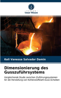 Dimensionierung des Gusszuführsystems