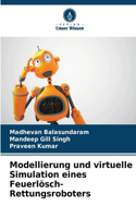 Modellierung und virtuelle Simulation eines Feuerlösch-Rettungsroboters