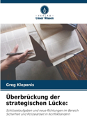 Überbrückung der strategischen Lücke