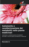 Isolamento e caratterizzazione dei metaboliti nelle piante medicinali