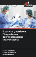 cancro gastrico e l'importanza dell'esplorazione laparoscopica