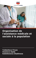 Organisation de l'assistance médicale et sociale à la population