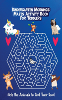 Kindergarten Mornings - Mazes Activity Book for Toddlers