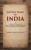 Fifteen Years In India [Hardcover]