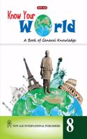 Know Your World : A Book of General Knowledge for Class- 8