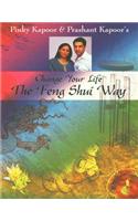 Change Your Life the Feng Shui Way
