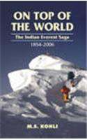 On Top Of The World: The Indian Everest Saga 1854 - 2006