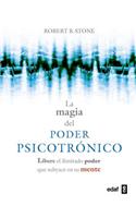 La Magia del Poder Psicotronico: Libere El Ilimitado Poder Que Subyace En Su Mente